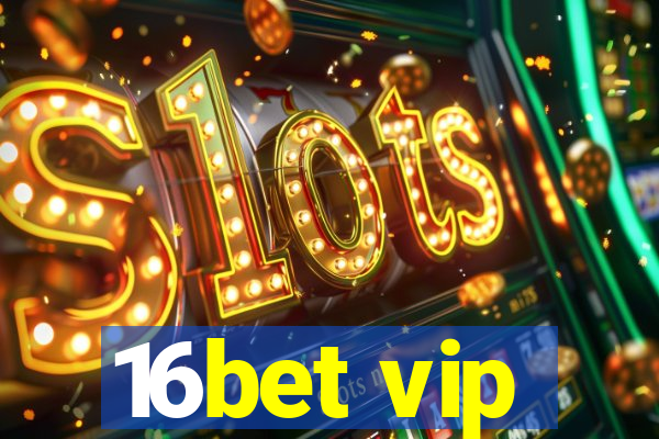 16bet vip